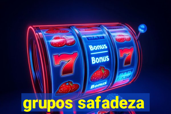 grupos safadeza